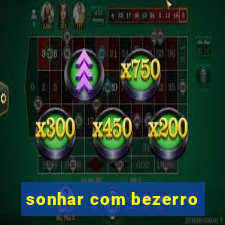 sonhar com bezerro